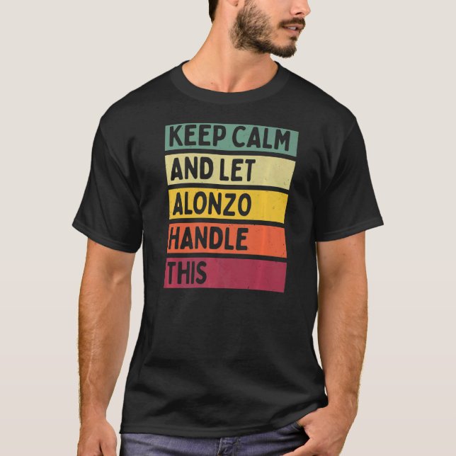 Camiseta Mantenha Calma E Deixe Alonzo Lidar Com Essa Cota  (Frente)