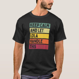 Camiseta Mantenha Calma E Deixe Lola Lidar Com Isso Citação