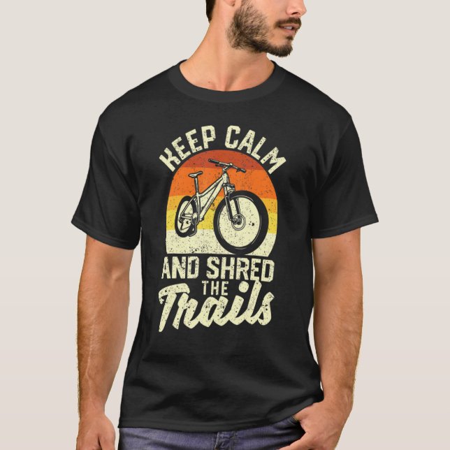 Camiseta Mantenha Calma E Destrua Os Trilhos Da Bike Bikin (Frente)