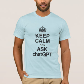Camiseta Mantenha calma e faça chatCamiseta GPT