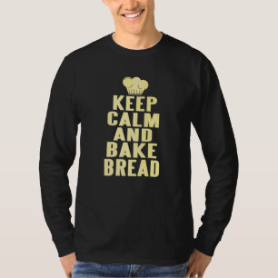 Camiseta Mantenha Calma E Faça Pão Presente