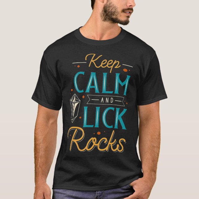 Camiseta Mantenha Calma E Lick Rocks Roupa Lapidary (Frente)