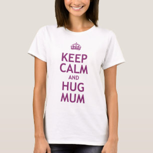 Camiseta Mantenha calma e Mãe abraçada