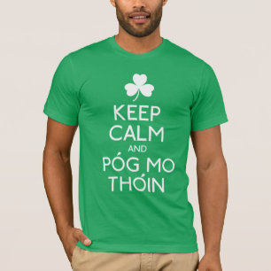 Camiseta Mantenha Calma E Pog Mo Thoin - Humor Irlandês