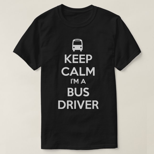 Camiseta Mantenha Calma Ix27m a Bus Driver 1 (Frente do Design)