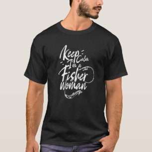 Camiseta Mantenha Calma Sou Uma Pescadora Fisher Pescaria P