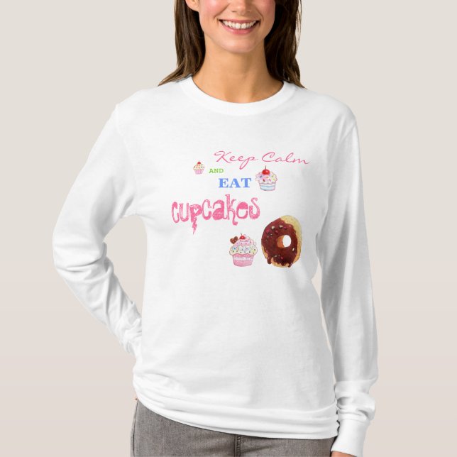 Camiseta Mantenha calmo e coma cupcakes (Frente)