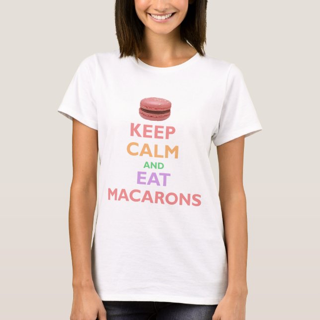 Camiseta Mantenha calmo e coma Macarons (Frente)