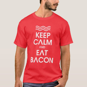 CAMISETA MANTENHA CALMO E COMA O BACON