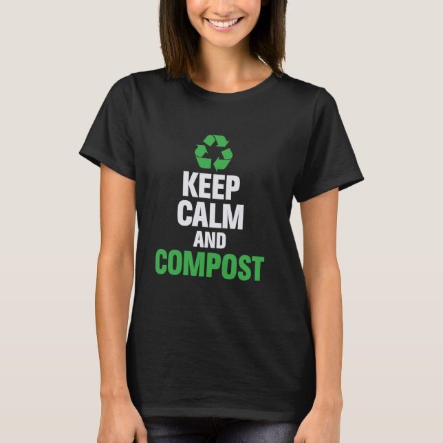 Camiseta Mantenha Calmo E Composte Humorístico Jardim Compo (Frente)