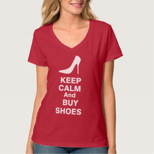Camiseta Mantenha calmo e compre o t-shirt dos calçados