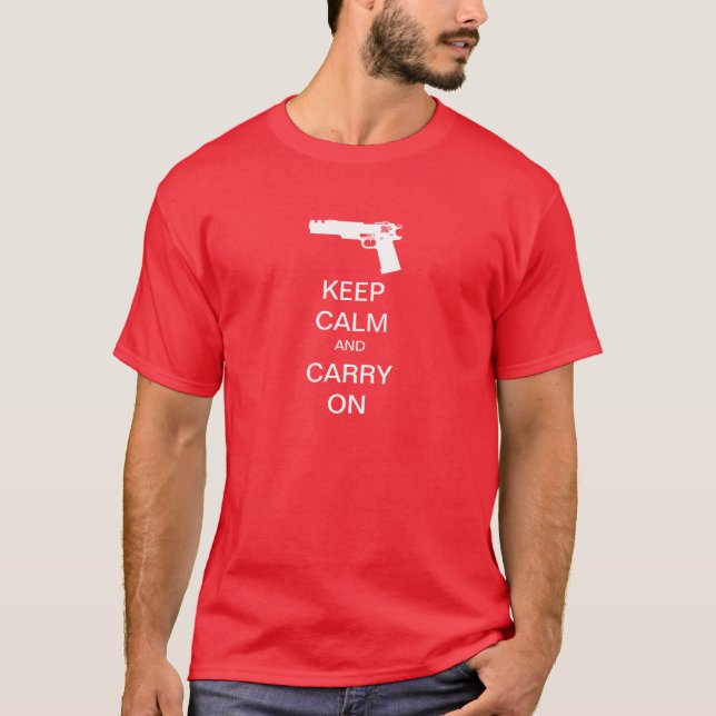 Camiseta Mantenha calmo e continue a arma (Frente)