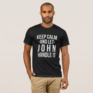 Camiseta Mantenha calmo e deixe John segurá-lo