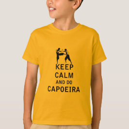 Camiseta Mantenha calmo e faça Capoeira