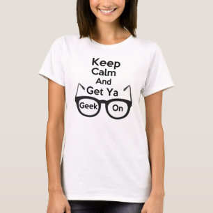 Camiseta Mantenha calmo & obtenha o geek de Ya no t-shirt