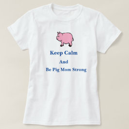 Camiseta Mantenha calmo, seja mamã forte, t-shirt do porco