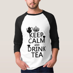 Camiseta Mantenha chá calmo e da bebida - todas as cores