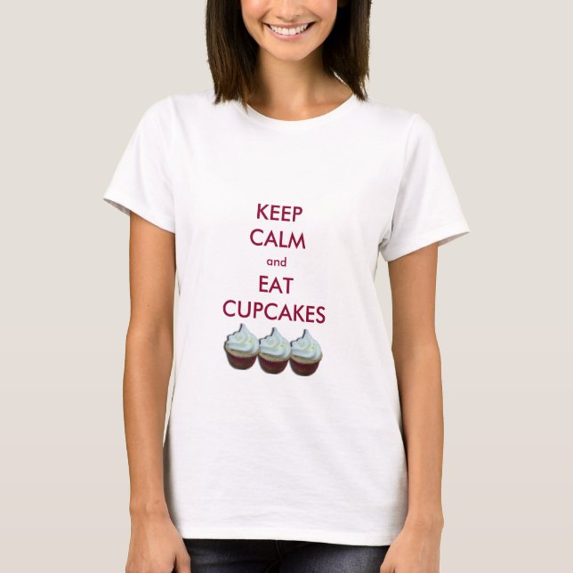 Camiseta Mantenha cupcakes calmos (Frente)
