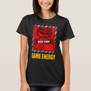 Camiseta Mantenha essa mesma combinação de vários 100% de e