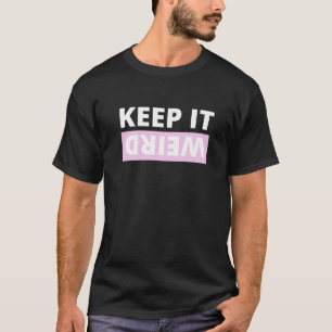 Camiseta Mantenha estranho