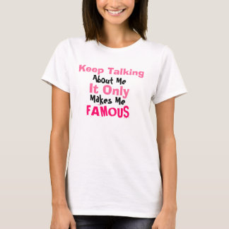 Camiseta Mantenha falá-lo, sobre mim, somente, faça-me,