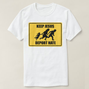 Camiseta Mantenha Jesus Deporte Ódio - Imigração Anti Trump