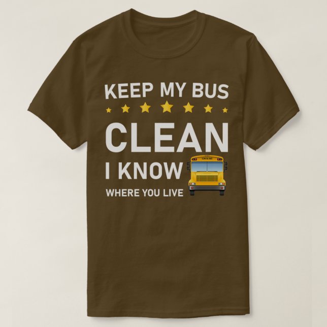 Camiseta Mantenha meu ônibus limpo, sei onde você mora. (Frente do Design)
