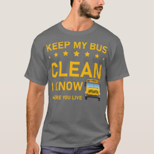 Camiseta Mantenha meu ônibus limpo, sei onde você mora.