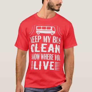 Camiseta Mantenha meu ônibus limpo, sei onde você mora