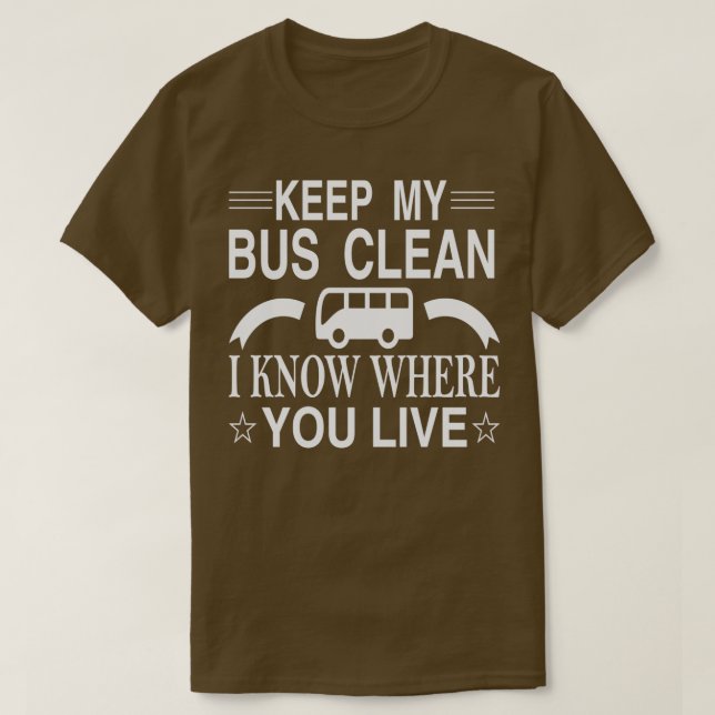 Camiseta Mantenha meu ônibus limpo, sei onde você mora 5 (Frente do Design)