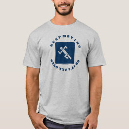Camiseta Mantenha mover-se ou está por todo o lado em