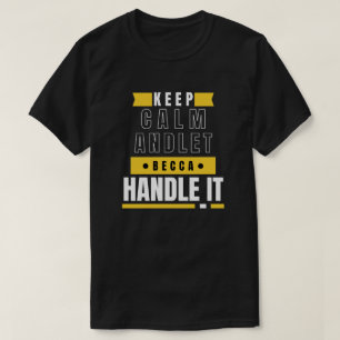 Camiseta Mantenha o CALM e deixe Becca lidar com ele Pres