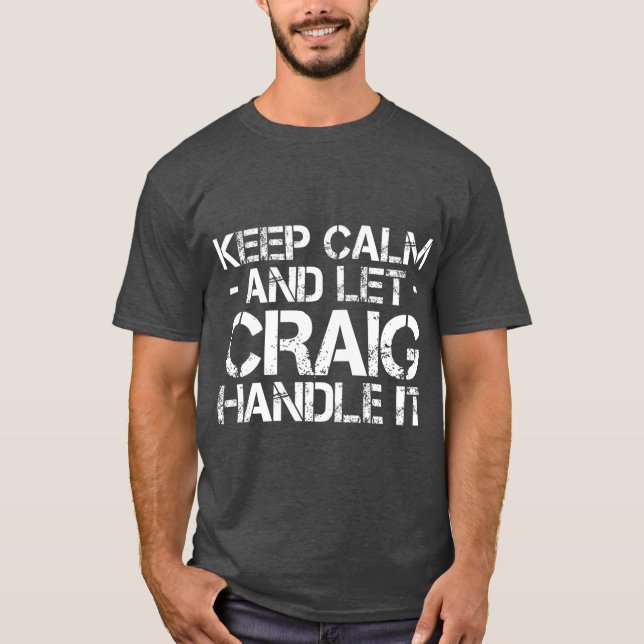 CAMISETA MANTENHA O CALM E O LE CRAIG MANIPULAM-ME. (Frente)