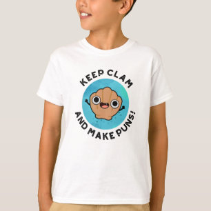 Camiseta Mantenha O Clam E Faça Com Que Os Puns Sejam Lind