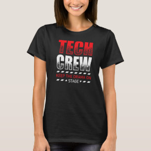 Camiseta Mantenha O Drama Na Tripulação Do Palco Técnico Do