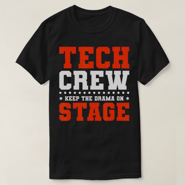 Camiseta Mantenha O Drama Na Tripulação Do Palco Técnico Do (Frente do Design)