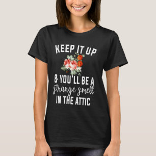 Camiseta Mantenha-O Em Cima E Você Será Um Cheiro Estranho