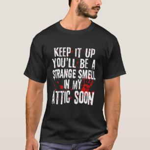 Camiseta Mantenha-O Em Cima, Você Será Um Cheiro Estranho