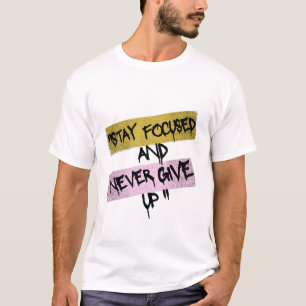Camiseta Mantenha o Foco Nunca Desista Vestuário de Rua Mot