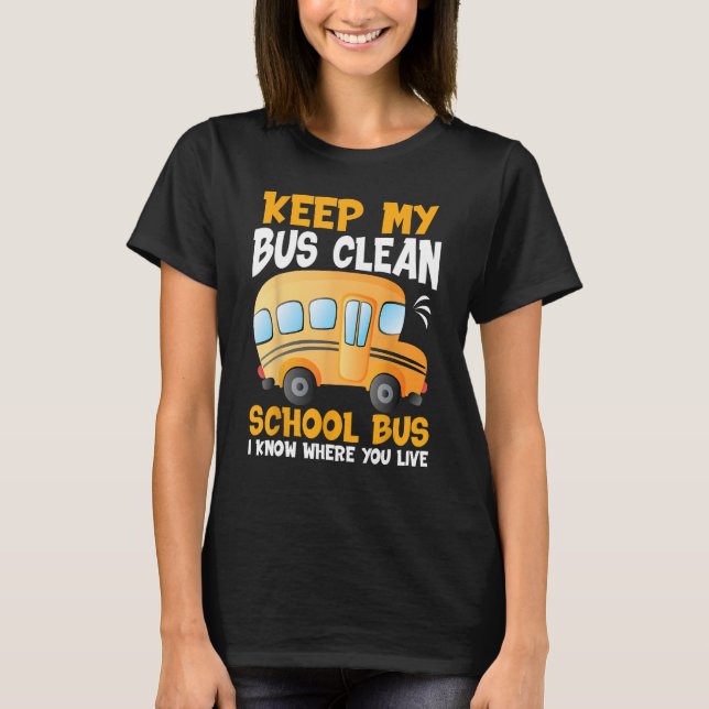 Camiseta Mantenha O Meu Ônibus Limpo Eu Sei Onde Vive A Esc (Frente)