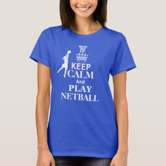 Camiseta Mantenha o Netball da calma e do jogo