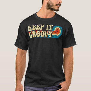 Camiseta Mantenha-o no Groovy 70s Nostalgia estética 1970