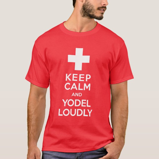 Camiseta Mantenha o orgulho suíço da calma e do Yodel alta (Frente)