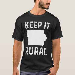 Camiseta Mantenha-O Rural De Iowa Fazendo Agricultura Humor