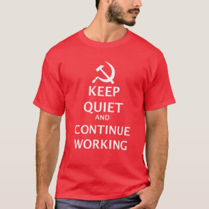Camiseta Mantenha o silêncio e continue a trabalhar