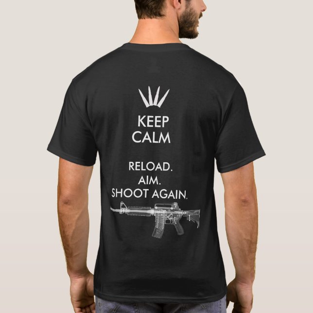 CAMISETA MANTENHA O T-SHIRT CALMO DO TIRO DE AIM DO RELOAD (Verso)