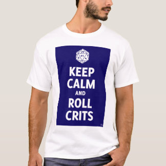 Camiseta Mantenha o t-shirt calmo e do rolo de Crits (d20,