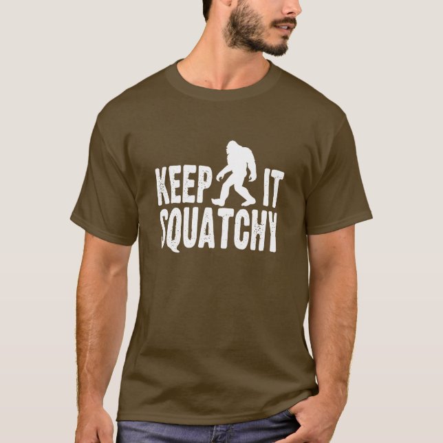 Camiseta Mantenha-o t-shirt de Squatchy (Frente)