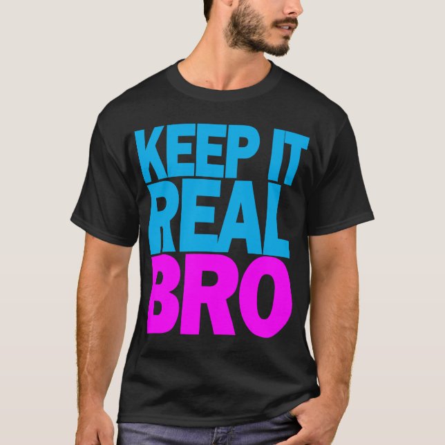 Camiseta Mantenha-o t-shirt real de BRO (Frente)