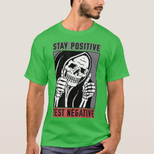 Camiseta Mantenha o teste positivo negativo 